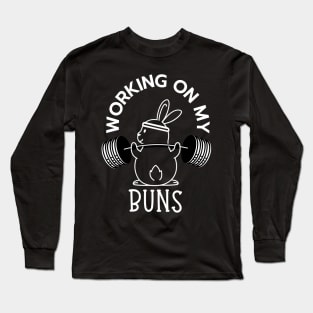 Working On My Buns Long Sleeve T-Shirt